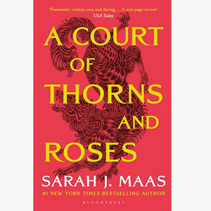 Sarah J. Maas: A Court of Thorns and Roses