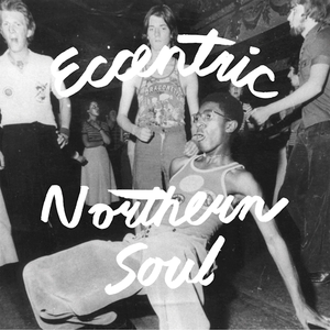 Various: Eccentric Northern Soul