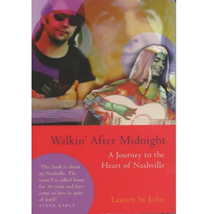 Lauren St. John: Walkin' After Midnight - A Journey to the Heart of Nashville