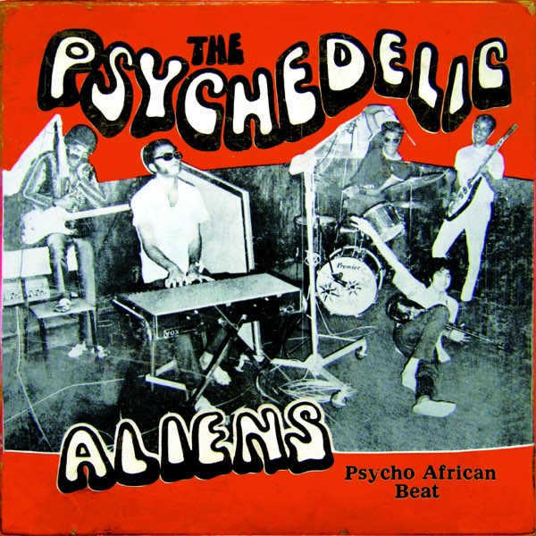 The Psychedelic Aliens: Psycho African Beat