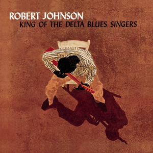 Robert Johnson: King Of The Delta Blues Singers