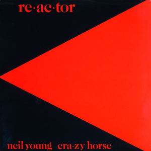 Neil Young & Crazy Horse: Re•ac•tor