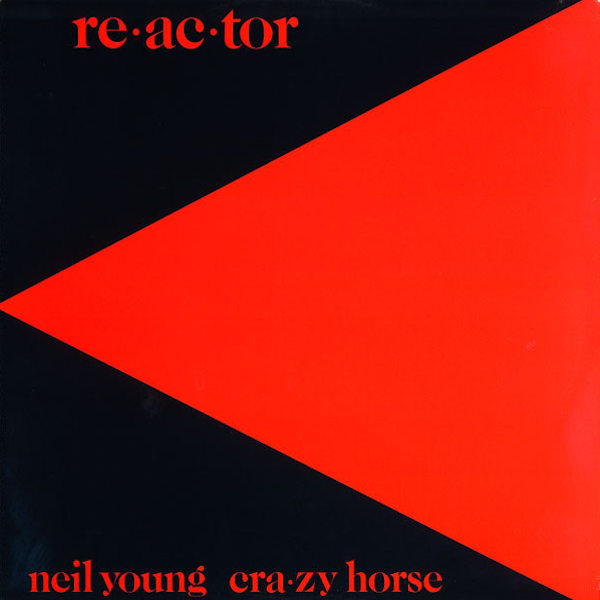 Neil Young & Crazy Horse: Re•ac•tor