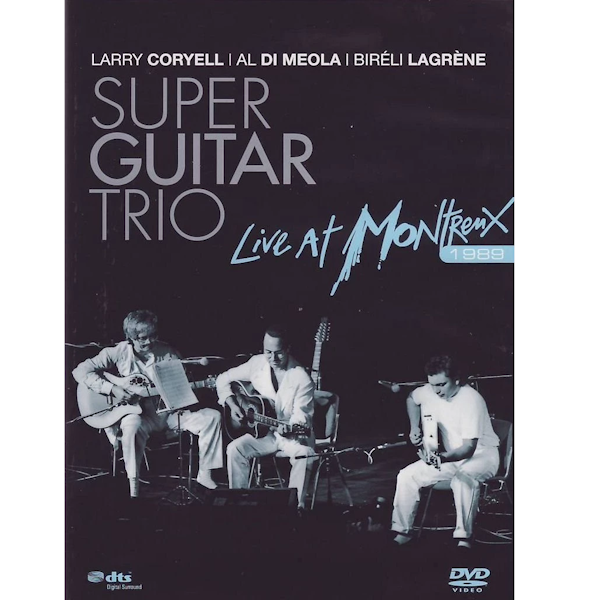 Larry Coryell Al Di Meola Biréli Lagrène: Super Guitar Trio Live At Montreux 1989
