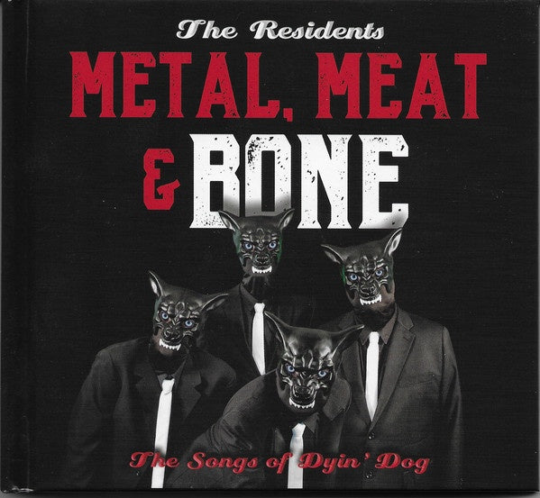 The Residents: Metal, Meat & Bone (The Songs Of Dyin' Dog)