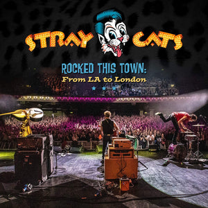 Stray Cats: Rocked This Town