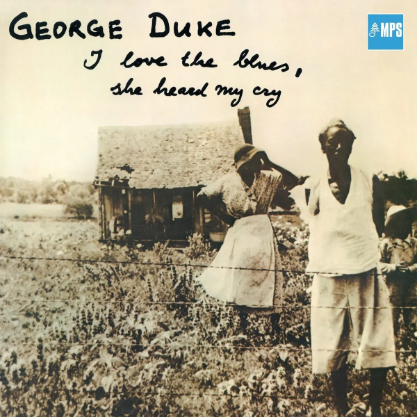 George Duke: I Love The Blues, She Heard My Cry