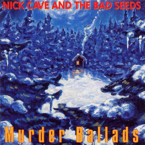 Nick Cave And The Bad Seeds: Murder Ballads