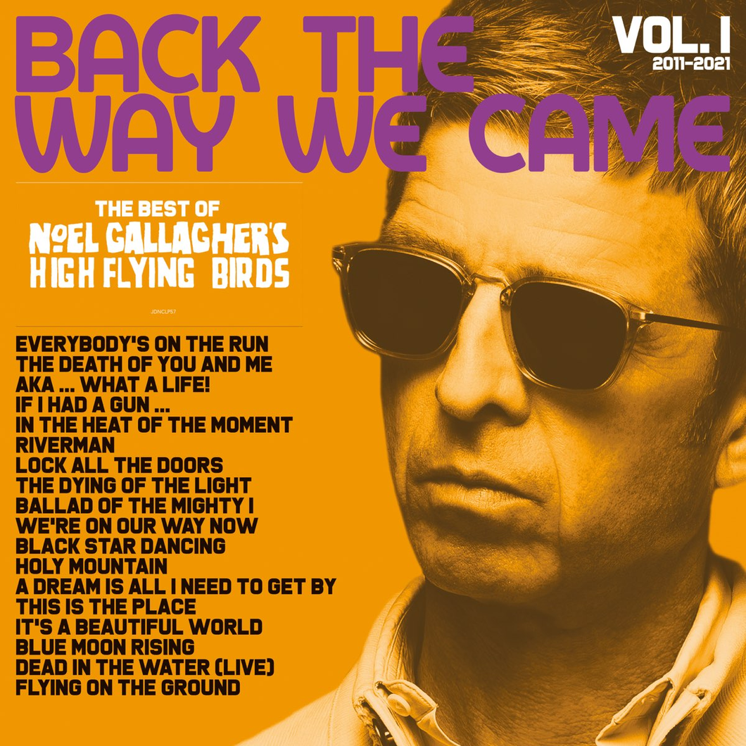 Noel Gallagher's High Flying Birds: Back The Way We Came Vol 1. (2011 - 2021)