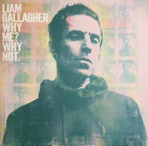 Liam Gallagher: Why Me? Why Not.