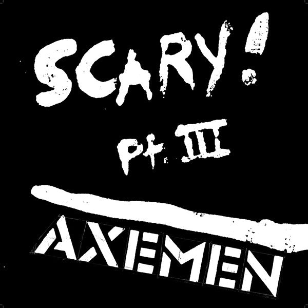 Axemen: Scary! Pt. III