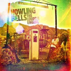 Howling Bells: The Loudest Engine