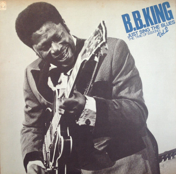 B.B. King: Just Sing The Blues - The Time Of B.B. King Vol.2