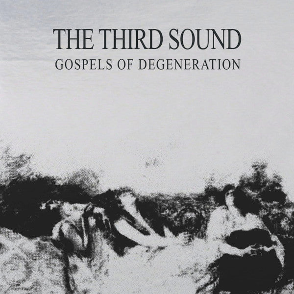 The Third Sound: Gospels Of Degeneration (Coke Bottle Clear)